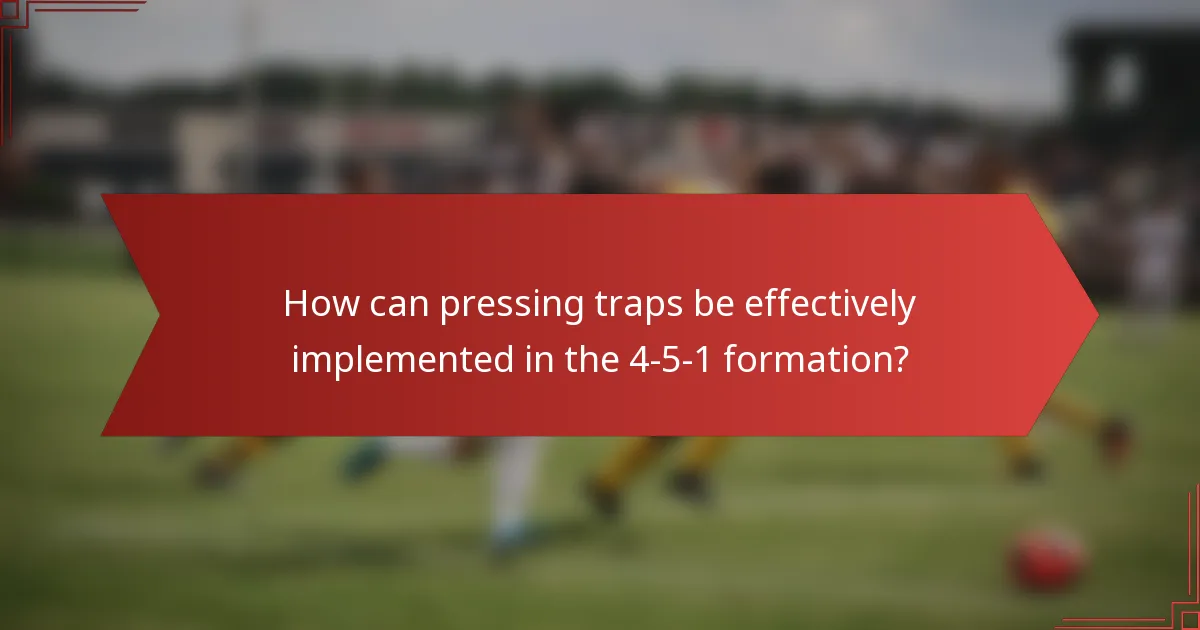 How can pressing traps be effectively implemented in the 4-5-1 formation?