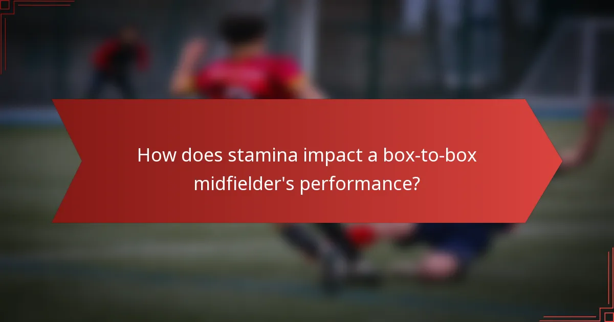 How does stamina impact a box-to-box midfielder's performance?