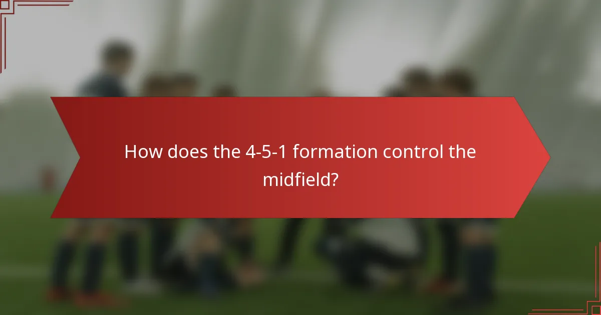 How does the 4-5-1 formation control the midfield?