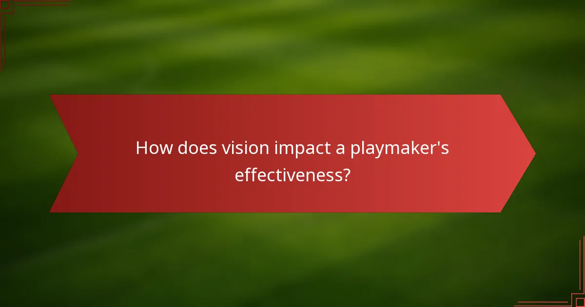 How does vision impact a playmaker's effectiveness?