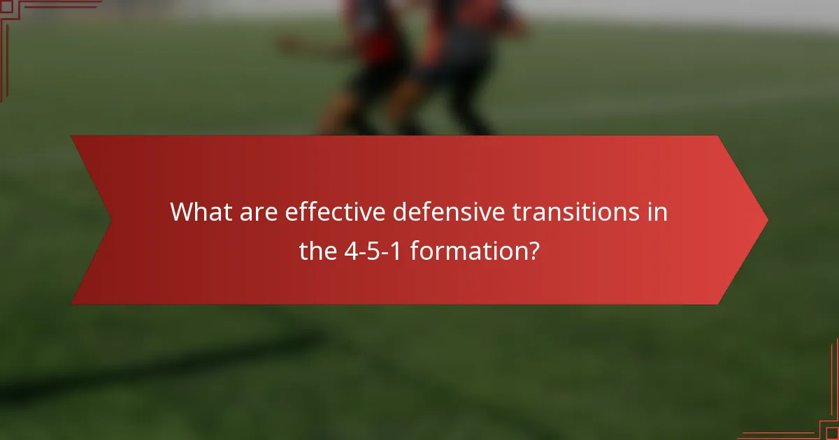 What are effective defensive transitions in the 4-5-1 formation?