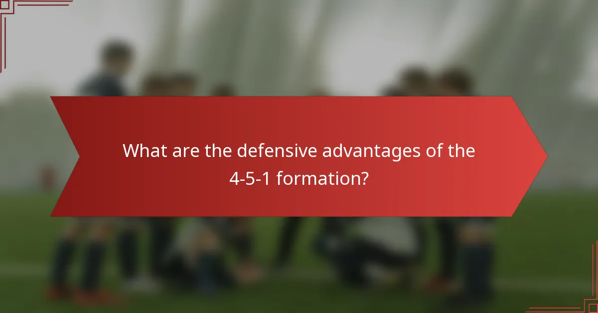 What are the defensive advantages of the 4-5-1 formation?