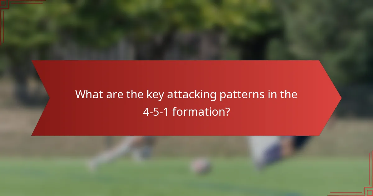 What are the key attacking patterns in the 4-5-1 formation?