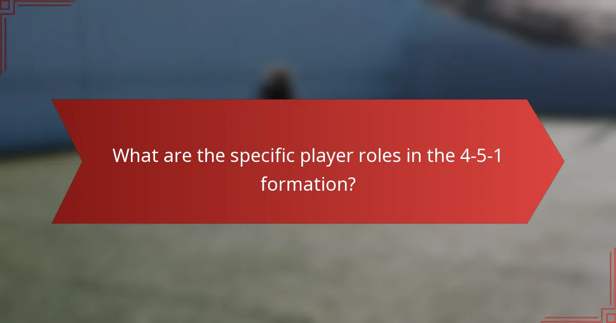 What are the specific player roles in the 4-5-1 formation?